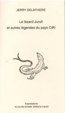 Le lézard jurufi et autres légendes du pays ciri