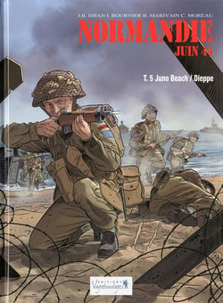 Normandie juin 44 Tome 5 : Juno Beach / Dieppe