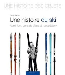 Une histoire du ski - aluminium, gens de glisse et "coopétition"