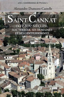 SAINT-CANNAT (XVIE – XIXE SIECLES), SON TERROIR, SES DOMAINES ET SES GENTILSHOMMES