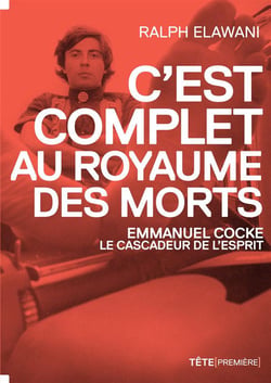 C'est complet au royaume des morts - Emmanuel Cocke, le cascadeur de l'esprit