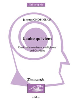 L'aube qui vient - essai sur la renaissance religieuse de l'occident