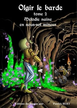 Olgir le barde t.2 - mélodie naine en sous-sol mineur