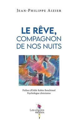 Le reve, compagnon de nos nuits