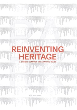 Reinventing heritage : A design compass on adaptive reuse
