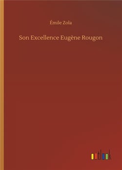Son excellence eugene rougon