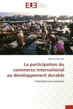 La participation du commerce international au developpement durable - l'exemple euro-asiatique