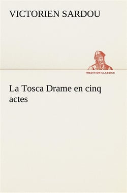 La tosca drame en cinq actes