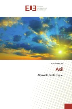 Axil : -Nouvelle Fantastique-