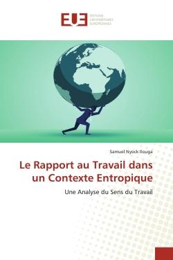 Le rapport au travail dans un contexte entropique - une analyse du sens du travail