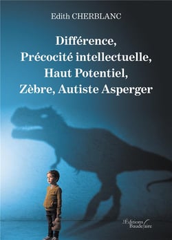 Différence, précocité intellectuelle, haut potentiel, zèbre, autiste asperger