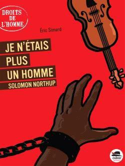 Je n'etais plus un homme : Solomon Northup