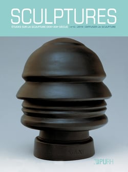 Sculptures, n° 6/2019 : Diffuser la sculpture