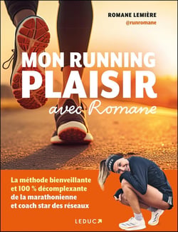Mon running plaisir avec Romane : La méthode bienveillante et 100 % décomplexante de la marathonienne et coach star des réseaux