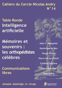 Cahiers du cercle Nicolas Andry n.14 : intelligence artificielle - mémoires et souvenirs : les orthopédistes célèbres