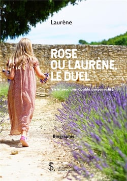 Rose ou laurène, le duel - vivre avec une double personnalite