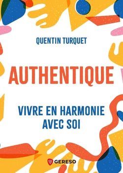 Authentique : Vivre en harmonie avec soi