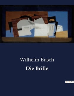 Die Brille : Eine Sage aus der Leher Haide