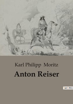 Anton Reiser : Die Suche nach dem eigenen Ich in einer Welt voller Erwartungen