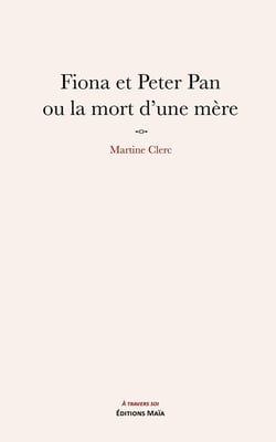 Fiona et Peter Pan ou la mort d'une mère