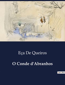 O Conde d'Abranhos : A ascensão e queda de um politico no Portugal oitocentista.