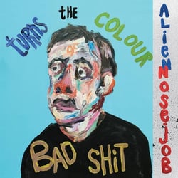 Turns the Colour of Bad Shit