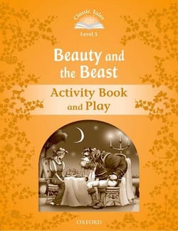 Classic tales second edition 5: beauty and the beast activity book and play