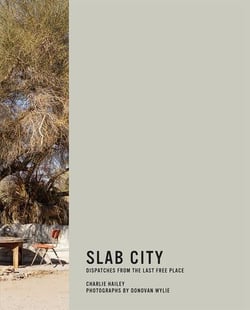 Slab city dispatches from the last free place