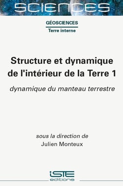 Structure et dynamique de l'intérieur de la Terre 1 : Dynamique du manteau terrestre