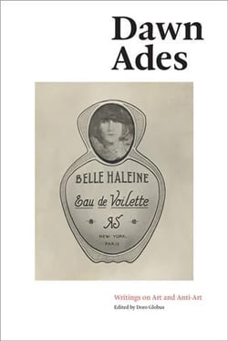Dawn Ades : writings on art and anti-art