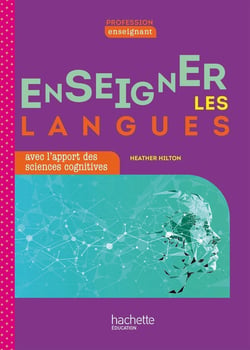 Enseigner une langue vivante avec l'apport des sciences cognitives (édition 2021)