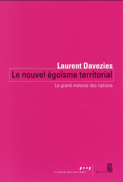 Le nouvel égoïsme territorial - le grand malaise des nations