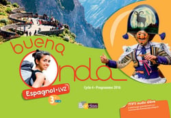 BUENA ONDA : espagnol - LV2 - 3e - manuel de l'élève - programme 2016