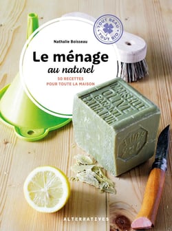 Le ménage au naturel : 50 recettes pour toute la maison