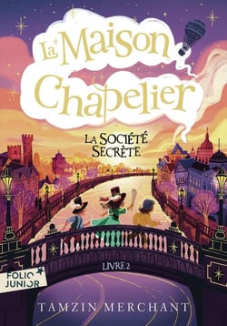 La maison Chapelier Tome 2 : La société secrète