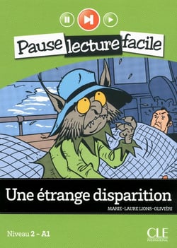 Pause lecture facile : une étrange disparition - niveau 2 - A1