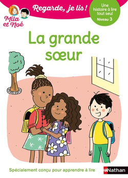 Regarde, je lis ! : La grande soeur : Une histoire à lire tout seul - Niveau 3