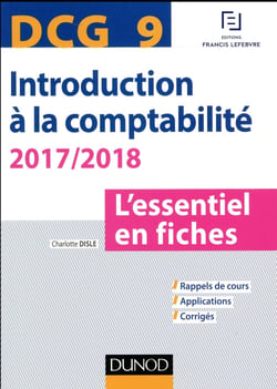 Dcg 9 - introduction à la comptabilité - l'essentiel en fiches (édition 2017/2018)