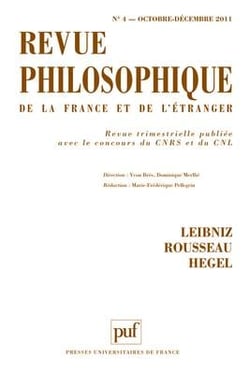 Revue philosophique de la France et de l'étranger n.136/4 : Leibniz, Rousseau, Hegel