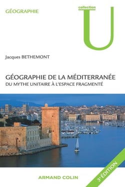Géographie de la Méditerranée : Du mythe unitaire à l'espace fragmenté