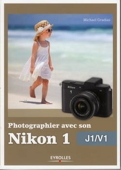 Photographier avec son Nikon 1 - J1-V1