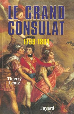 Le grand Consulat 1799 - 1804