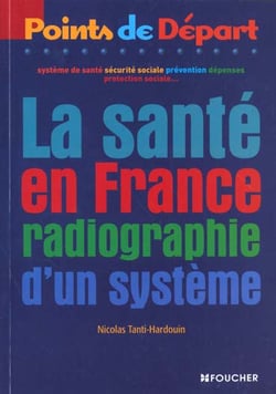 La sante en france - radiographie d'un systeme