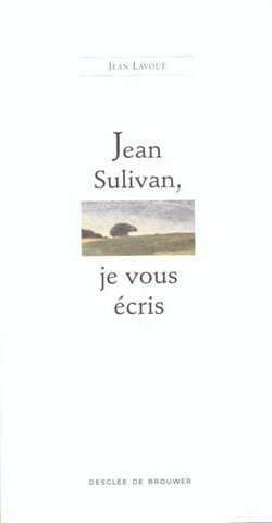 Jean sulivan, je vous ecris