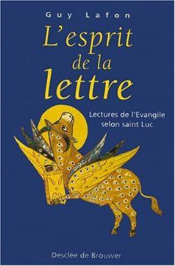 L'esprit de la lettre - lecture de l'Evangile de saint Luc