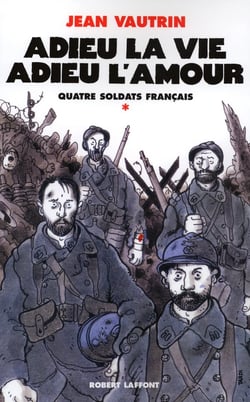 Quatre soldats français Tome 1 - adieu la vie, adieu l'amour