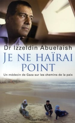 Je ne haïrai point - un médecin de Gaza sur les chemins de la paix