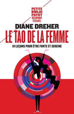 Le tao de la femme - dix leçons pour être forte et sereine