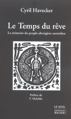 Le temps du reve - la memoire du peuple aborigene australien