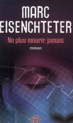 Ne plus mourir jamais